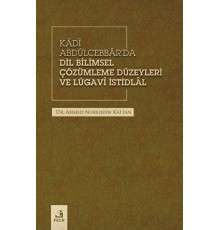 Kadi Abdülcebbar'da Dil Bilimsel Çözümleme Düzeyleri ve Lügavi İstidlal