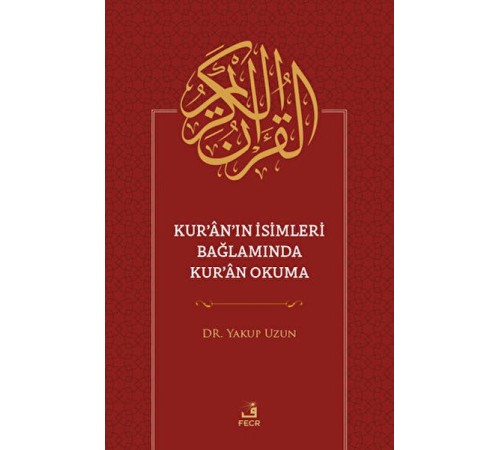 Kur'an'ın İsimleri Bağlamında Kur'an Okuma