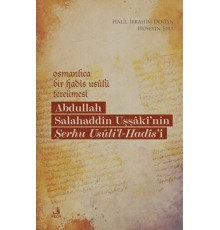 Osmanlıca Bir Hadis Usulü Tercümesi: Abdullah Salahaddin Uşşaki'nin Şerhu Usuli'l-Hadis'i