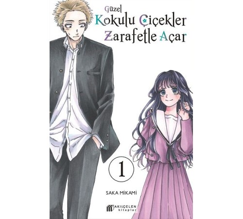 Güzel Kokulu Çiçekler Zarafetle Açar Cilt 1 Güzel Kokulu Çiçekler Zarafetle Açar Cilt 1