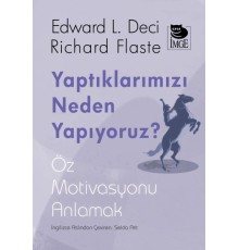 Yaptıklarımızı Neden Yapıyoruz