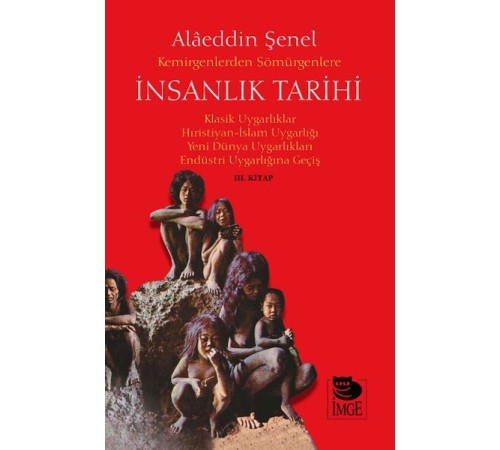 Kemirgenlerden Sömürgenlere İnsanlık Tarihi III. Kitap Kemirgenlerden Sömürgenlere İnsanlık Tarihi III. Kitap