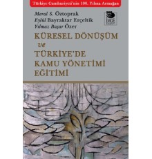 Küresel Dönüşüm ve Türkiye’de Kamu Yönetimi Eğitimi