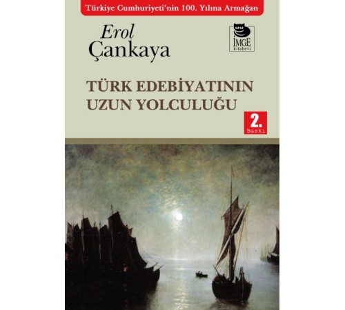 Türk Edebiyatının Uzun Yolculuğu Türk Edebiyatının Uzun Yolculuğu
