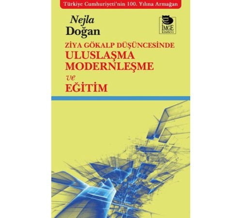 Ziya Gökalp Düşüncesinde Uluslaşma Modernleşme ve Eğitim