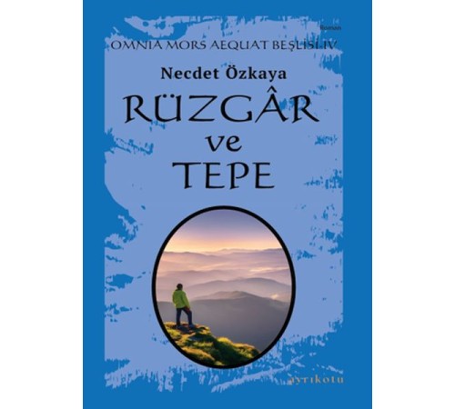 Omnia Mors Aequat Beşlisi-IV Rüzgâr ve Tepe