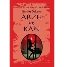 Omnia Mors Aequat Beşlisi-III Arzu ve Kan