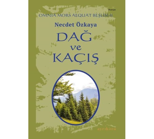 Omnia Mors Aequat Beşlisi-II Dağ ve Kaçış
