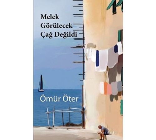 Melek Görülecek Çağ Değildi