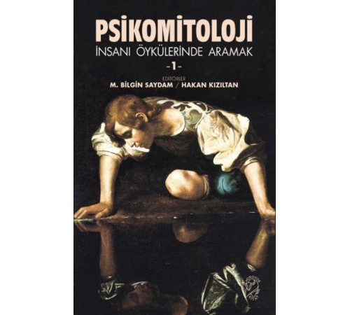 Psikomitoloji –  İnsanı Öykülerinde Aramak 1