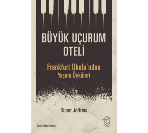 Büyük Uçurum Oteli - Frankfurt Okulu’ndan Yaşam Öyküleri