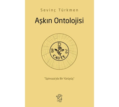 Aşkın Ontolojisi: “Spinoza’yla Bir Yürüyüş”