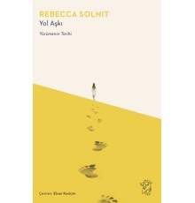 Yol Aşkı – Yürümenin Tarihi