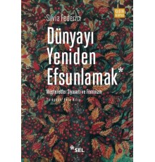 Dünyayı Yeniden Efsunlamak: Müşterekler Siyaseti ve Feminizm