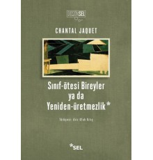 Sınıf-ötesi Bireyler ya da Yeniden-üretmezlik