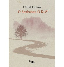 O Sonbahar, O Kış