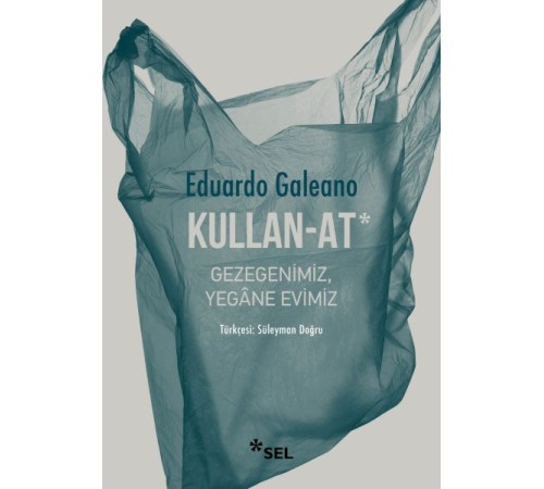 Kullan-At: Gezegenimiz, Yegâne Evimiz