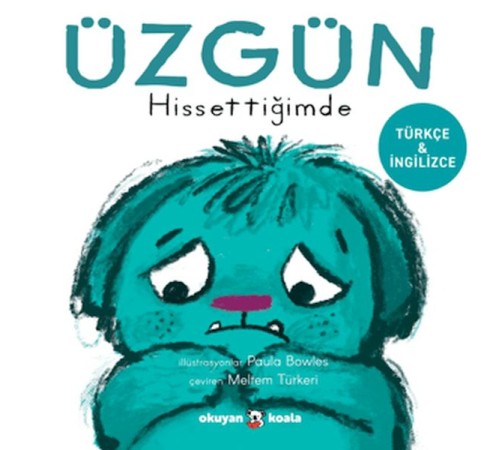 Üzgün Hissettiğimde
