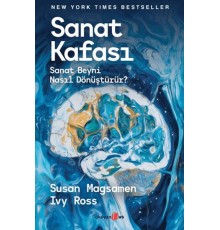 Sanat Kafası- Sanat Beyni Nasıl Dönüştürür?