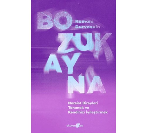 Bozuk Ayna  Narsist Bireyleri Tanımak ve Kendinizi İyileştirmek