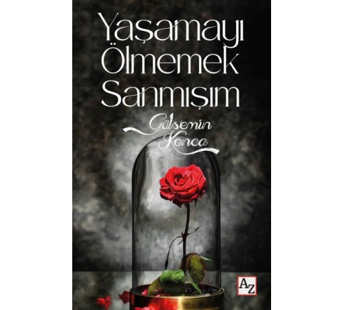 Yaşamayı Ölmemek Sanmışım