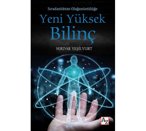 Sıradanlıktan Olağanüstülüğe Yeni Yüksek Bilinç