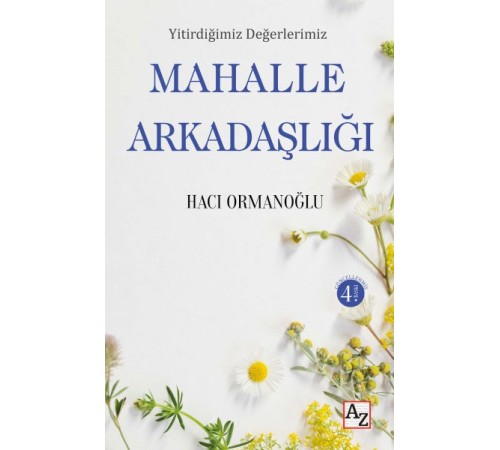 Yitirdiğimiz Değerlerimiz Mahalle Arkadaşlığı