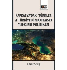 Kafkasya’Daki Türkler Ve Türkiye’Nin Kafkasya Türkleri Politikası