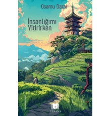 İnsanlığımı Yitirirken