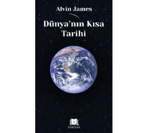 Dünya’nın Kısa Tarihi Dünya’nın Kısa Tarihi