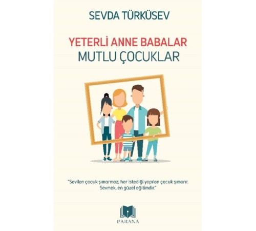 Yeterli Anne Babalar Mutlu Çocuklar