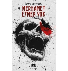 Merhamet Etmek Yok
