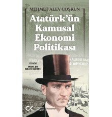 Atatürk’ün Kamusal Ekonomi Politikası