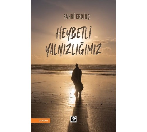 Heybetli Yalnızlığımız Heybetli Yalnızlığımız