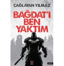 Bağdat’ı Ben Yaktım