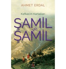 Şamil ve Şamil -Kafkas’ın Kartalları-
