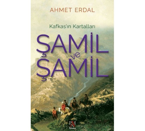 Şamil ve Şamil -Kafkas’ın Kartalları-