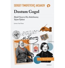 Dostum Gogol - Büyük Yazarın Hiç Anlatılmamış Yaşam Öyküsü