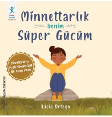 Minnettarlık Benim Süper Gücüm