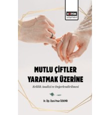Mutlu Çiftler Yaratmak Üzerine-Evlilik Analizi Ve Değerlendirilmesi