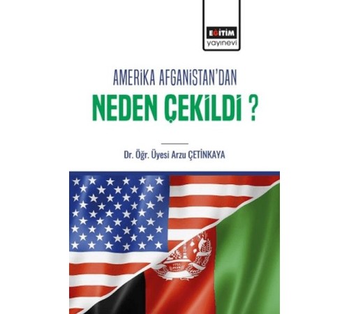 Amerika Afganistan’Dan Neden Çekildi?