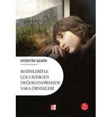Resimleriyle Çocuk-Ergen Değerlendirmede Vaka Örnekleri