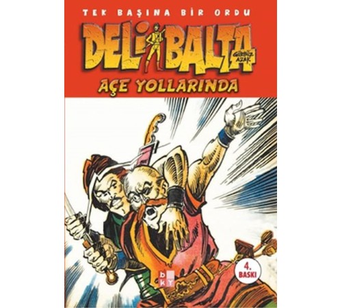 Deli Balta/Açe Yollarında Deli Balta/Açe Yollarında
