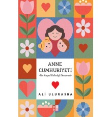 Mitolojiden Sosyal Medyaya Annelik Halleri  Anne Cumhuriyeti