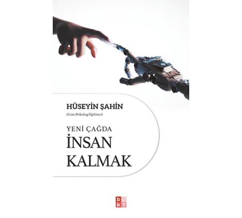 Yeni Çağda İnsan Kalmak