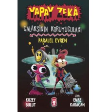 Yapay Zeka Galaksinin Koruyucuları - Paralel Evren