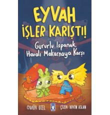 Eyvah İşler Karıştı - Gururlu Ispanak Havalı Makarnaya Karşı