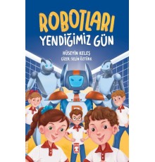 Robotları Yendiğimiz Gün