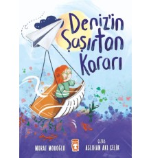 Deniz'in Şaşırtan Kararı