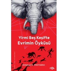 Yirmi Beş Keşifte Evrimin Öyküsü – Kanıtlar, Kâşifler, Doğrular ve Yanlışlar–